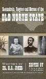 Scoundrels, Rogues and Heroes of the Old North State (Revised, Updated)