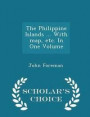 The Philippine Islands ... with Map, Etc. in One Volume - Scholar's Choice Edition