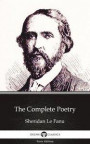 Complete Poetry by Sheridan Le Fanu - Delphi Classics (Illustrated)
