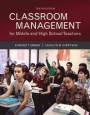 Classroom Management for Middle and High School Teachers with Mylab Education with Enhanced Pearson Etext, Loose-Leaf Version - Access Card Package (What's New in Ed Psych/Tests & Measurements)