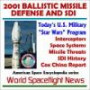 2001 Ballistic Missile Defense and SDI : Today's U.S. Military "Star Wars" Program - Interceptors, Space Systems, Missile Threats, SDI History, Cox China Report