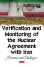 Verification & Monitoring of the Nuclear Agreement with Iran: Resources & Challenges (Politics and Economics of the Middle East)