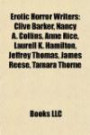 Erotic Horror Writers: Clive Barker, Nancy A. Collins, Anne Rice, Laurell K. Hamilton, Jeffrey Thomas, James Reese, Tamara Thorne