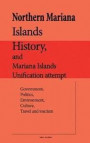 Northern Mariana Islands History, and Mariana Islands unification attempt: Government, Politics, Environment, Culture, Travel and tourism