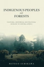 Indigenous Peoples and Forests: Cultural, Historical and Political Ecology in Central Africa