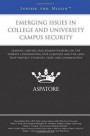 Emerging Issues in College and University Campus Security: Leading Lawyers and Administrators on the Threats Confronting Our Campuses and the Laws ... Staff, and Communities (Inside the Minds)