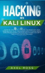 Hacking with Kali Linux: A Step by Step Guide to Learn the Basics of Linux Penetration. What A Beginner Needs to Know About Wireless Networks H
