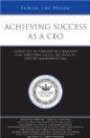 Achieving Success as a CEO: Leading CEOs on Formulating a Leadership Plan, Identifying Success, and Working with the Management Team (Inside the Minds)