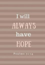 I Will Always Have Hope: Prayer Journal, Notebook With Prompts, 7x10, Striped Spiritual Journal