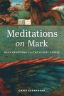 Meditations on Mark: Daily Devotions on the Oldest Gospel