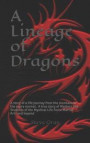 A Lineage of Dragons: A story of a life journey from the mundane to the supra normal. A true story of Masters and Students of the Mystical L