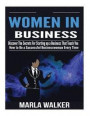 Women In Business: Discover The Secrets For Starting up a Business That Teach You How to Be a Successful Businesswoman Every Time