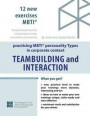 TEAM-BUILDING and INTERACTION. Practicing MBTI TYPES in CORPORATE CONTEXT: 12 new exercises MBTI for CORPORATE TRAININGS on team-building - detailed ... groups with ideas of alterations (Volume 1)