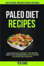 Paleo Diet Recipes: Easy, Delicious And Healthy Meals For Fitness (Delicious Paleo Weight Loss Recipes Which You Can Make With Slow Cooker