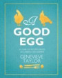 A Good Egg: a year of recipes from an urban hen-keeper