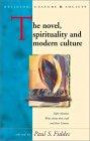 The Novel, Spirituality and Modern Culture: Eight Novelists write about their Craft and their Context (Religion, Culture, and Society.)