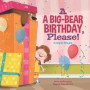 A Big-Bear Birthday, Please!