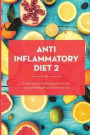 Anti Inflammatory Diet Action Plan: 6 Week Meal Plans To Heal Yourself With Food, Restore Overall Health And Become Pain Free: Volume 2 (Anti ... Cookbook, Anti Inflammatory Diet Plan)