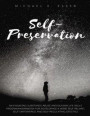 Self-Preservation: An Engaging Substance Abuse and DUI/DWI Life Skills Program/Workbook for Developing a More Self-Reliant, Self-Empowere