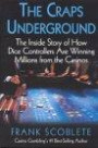 Craps Underground: The Inside Story of How Dice Controllers Are Winning Millions from the Casinos