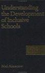 Understanding the Development of Inclusive Schools (Studies in Inclusive Education)