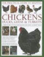 The Practical Guide to Keeping Chickens, Ducks, Geese & Turkeys: A Directory of Poultry Breeds and How to Keep Them: with Step-by-step Techniques and More Than 650 Colour Photographs