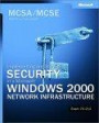 MCSA/MCSE Self-Paced Training Kit (Exam 70-214): Implementing and Administering Security in a Microsoft Windows 2000 Network (Pro-Certification)