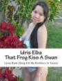 Idris Elba That Frog Kiss A Swan: Idris Elba That Frog Kiss A Swan Named Lovey Banh Jet Li build me 69, 000 Private prison at 2.7 billion a year per ... Your Gifts support Banh ban guns in USA