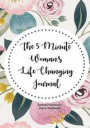 The 5 Minute Woman's Life Changing Journal: The Moms, Wives and Girls Floral Notebook, Write Down the Thoughts and Feelings about Woman's Life (Journa