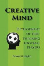 Creative Mind. Development of Free-Thinking Football Players