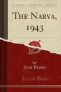 The Narva, 1943 (Classic Reprint)