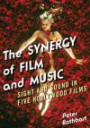 The Synergy of Film and Music: Sight and Sound in Five Hollywood Films