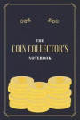 The Coin Collector's Notebook: Journal for Avid Collectors