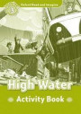 Oxford Read and Imagine: Level 3: High Water Activity Book: Fiction Graded Reader Series for Young Learners - Partners with Non-Fiction Series Oxford Read and Discover