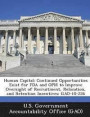 Human Capital: Continued Opportunities Exist for FDA and Opm to Improve Oversight of Recruitment, Relocation, and Retention Incentive