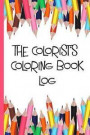 The Colorist's Coloring Book Log: Keep Track of Your Coloring Books in this Coloring Book Review Log Book. Coloring Book Review Journal for Keen Color