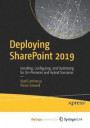 Deploying SharePoint 2019 : Installing, Configuring, and Optimizing for On-Premises and Hybrid Scenarios