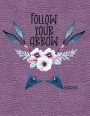 Follow Your Arrow Notebook: Floral Design Notebook Journal, Diary or Sketchbook Faux Purple Leather with Large Wide Ruled Paper
