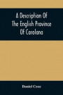 A Description Of The English Province Of Carolana