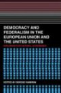Democracy and Federalism in the European Union and the United States; Exploring Post-National Governance
