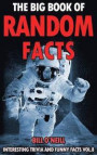 The Big Book of Random Facts Volume 8: 1000 Interesting Facts And Trivia