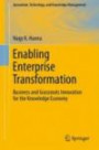 Enabling Enterprise Transformation: Business and Grassroots Innovation for the Knowledge Economy (Innovation, Technology, and Knowledge Management)