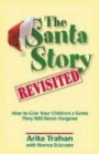 The Santa Story Revisited: How to Give Your Children a Santa They Will Never Outgrow (Miscellaneous Items)