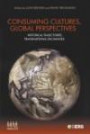 Consuming Cultures, Global Perspectives : Historical Trajectories, Transnational Exchanges (Cultures of Consumption)