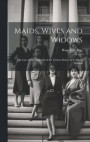 Maids, Wives and Widows