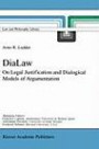 DiaLaw: On Legal Justification and Dialogical Models of Argumentation (Law and Philosophy Library)