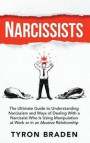 Narcissists: The Ultimate Guide to Understanding Narcissism and Ways of Dealing With a Narcissist Who Is Using Manipulation at Work