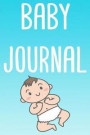 Baby Journal: A Perfect Gift For Parents And Newborns, 110 Lined Page Journal and 30 Lines Per Page, 6x9, Professionally Designed (J
