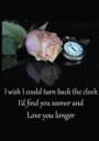 I Wish I Could Turn Back the Clock I'd Find You Sooner and Love You Longer: Journal, Romantic Anniversary Gift to My Husband, Wife, Fiance, Boyfriend