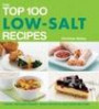 The Top 100 Low-Salt Recipes: Control Your Blood Pressure Reduce Your Risk of Heart Disease and Stroke